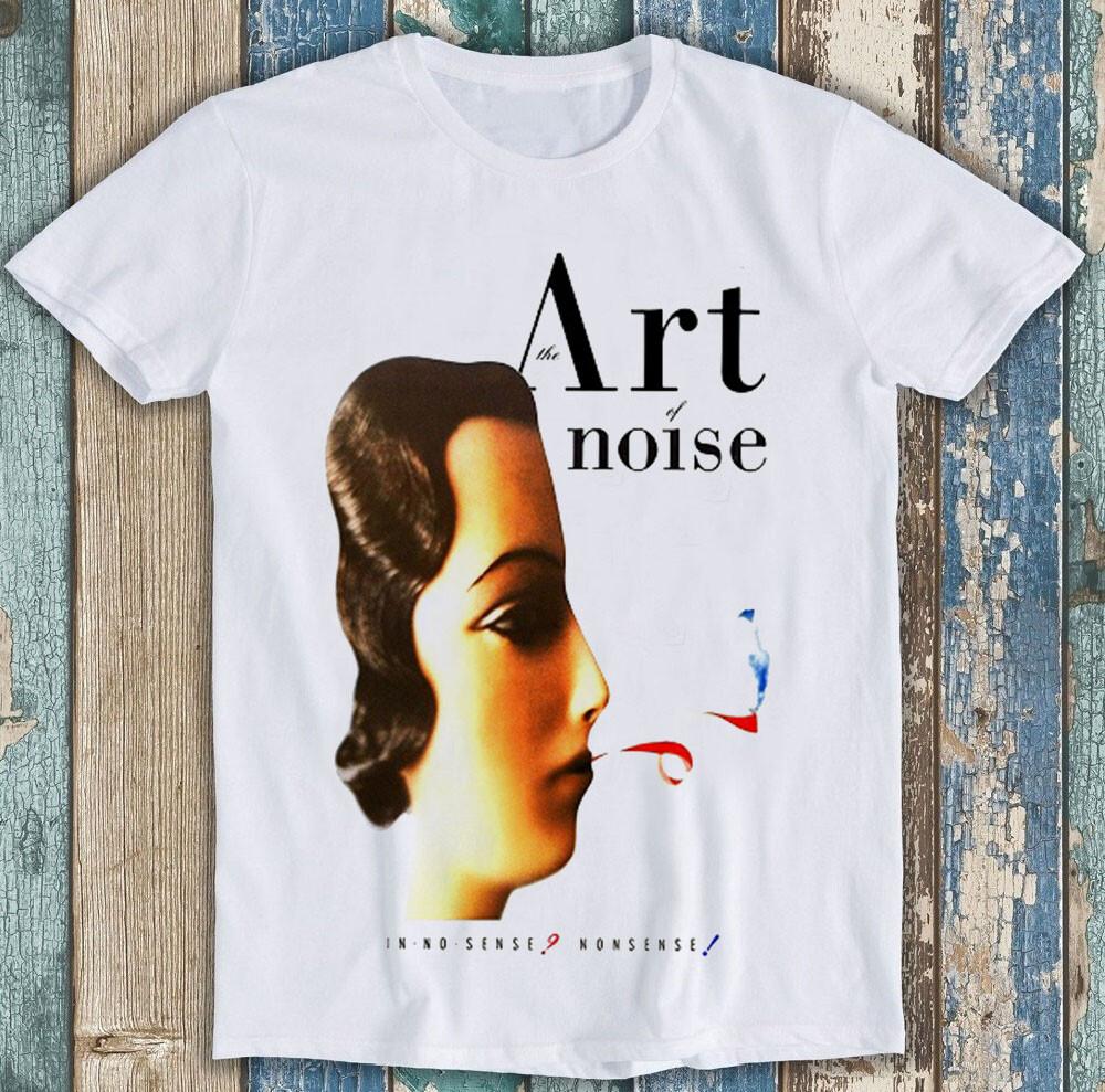 

The Art Of Noise In No Sense Nonsense! Music Funny Gift Tee T Shirt M1629 XL