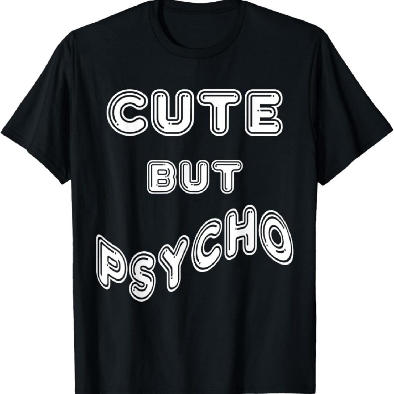 

Cute But Psycho T-Shirt Funny Sarcastic Tee XXXXXL чёрный