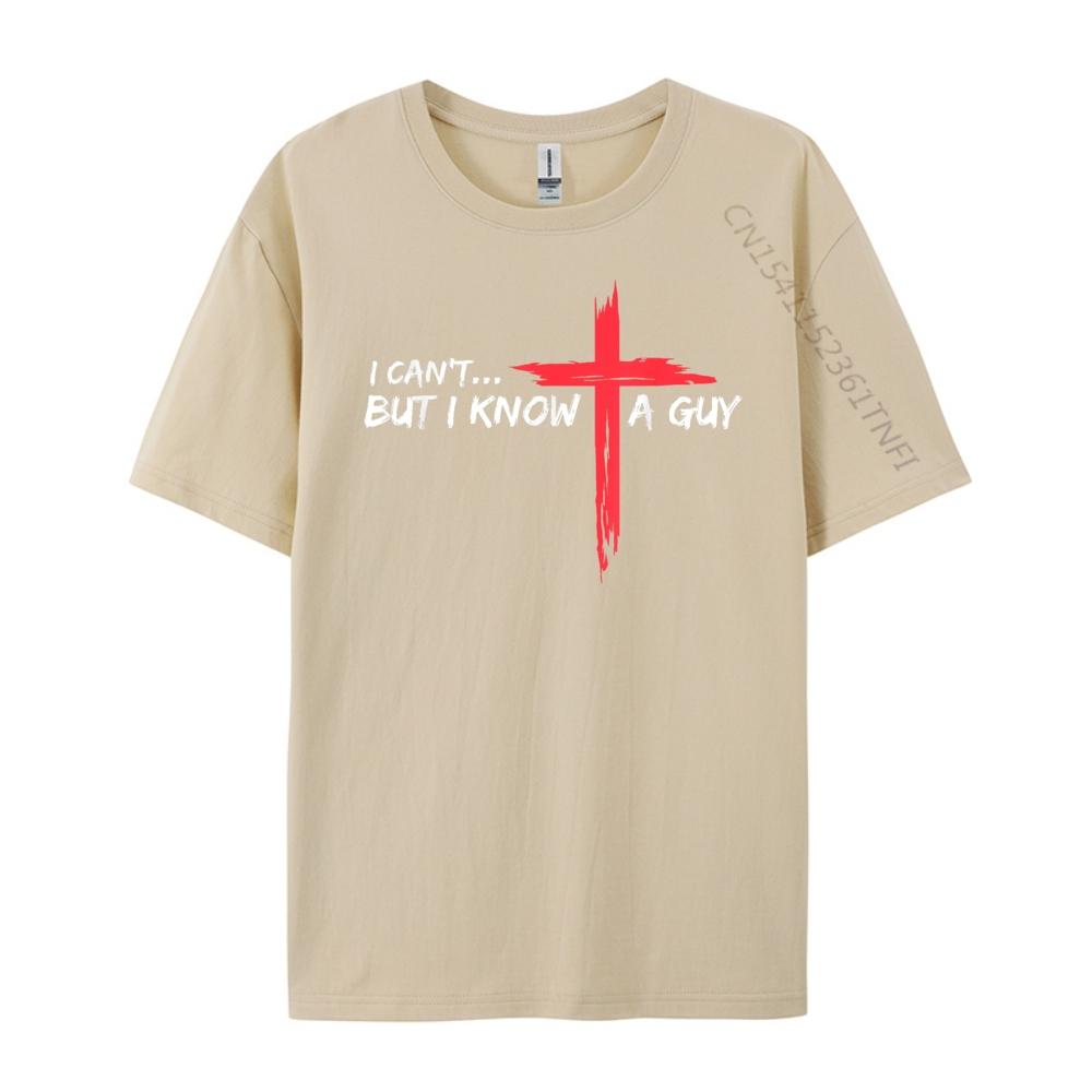 I Cant But I Know A Guy Jesus Cross Funny Christian T Shirts For Men ECOFRIENDLY Camisetas Camisetas Hombre Oversized Design