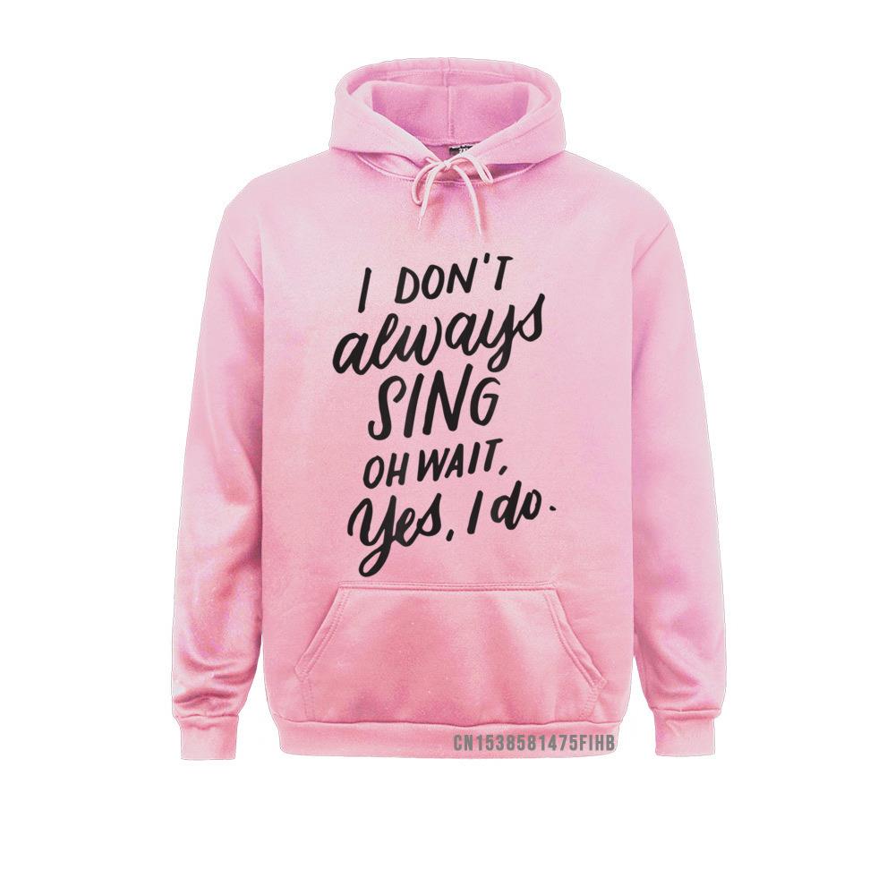 Ich singe nicht immer Oh, warte, ja, ich tue Musical-Theater-Geschenk-Hoodie Lustige männliche Sweatshirts Einzigartige Hoodies Sportbekleidung Winter