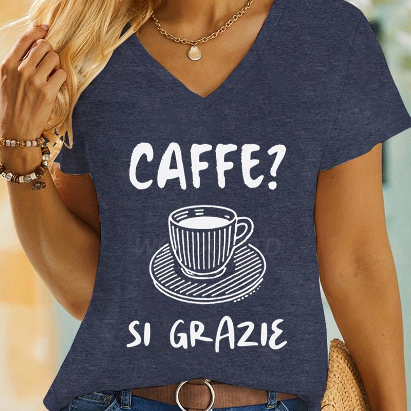 Summer Women Tshirts Caffee Si Grazie Graphic Tee Coffee Lover Vneck Summer Clothes New Design Coffee Party Humor Tee Shirt