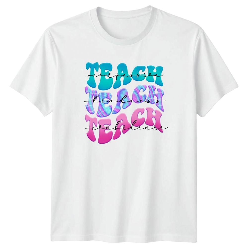 Teach Compassion Teach Kindness Teach Confidence TShirt 2026 Gift For Her S
