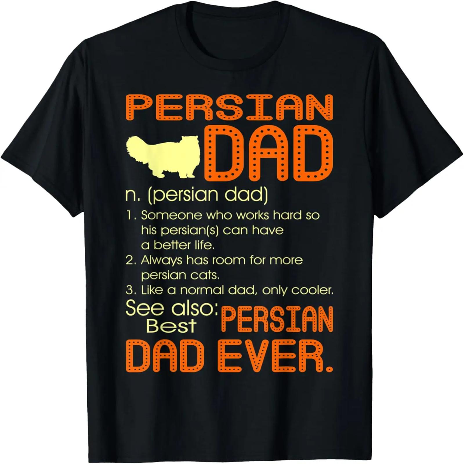 Mens Best Persian Cat Dad Happy Father s Day Gift T-Shirt S