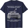 Tiger Panzer Tank Meme Tough Kitty Cold Kitty Gift  Unisex TShirt  Cotton Casual  ONeck  T Shirts