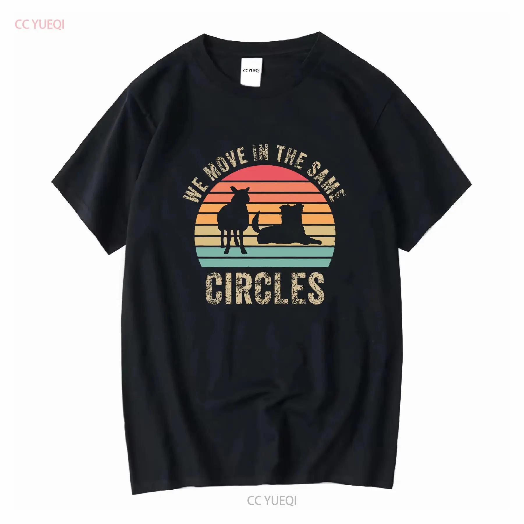 We Move In The Same Circles Sheepdog T Shirt Border Collie Sheep Dog s Funny for Lover Mom long or short sleeves vintage S разноцветный