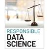 Responsible Data Science: Transparency and Fairness In Algorithms