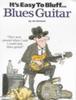 كتاب It's Easy To Bluff... Blues Guitar
