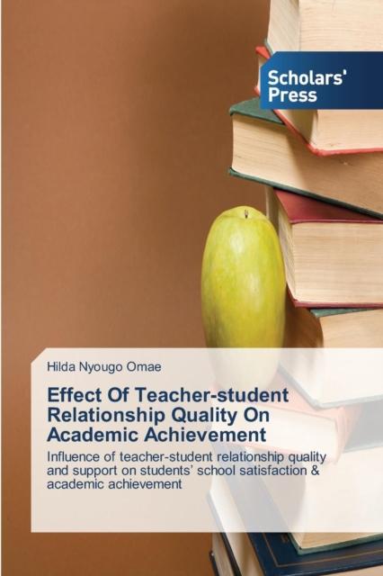 The Effect Of Teacher-student Relationship Quality On Academic Achievement Book
