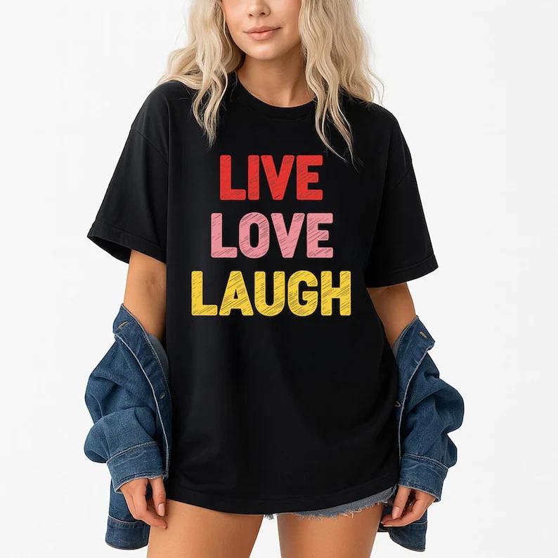 Funny Live Love LaughT-Shirt: Funny Unisex L
