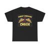 Sweet Dreams Are Made Of Cheese Pizza T SHIRT Funny Graphic Unisex Heavy Cotton