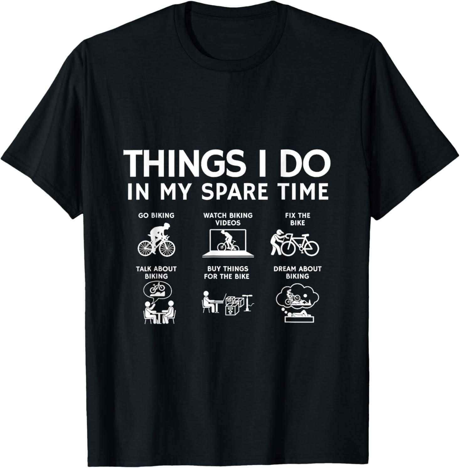 Things I Do in My Spare Time, Bicycle Cycling Lover T-Shirt XL
