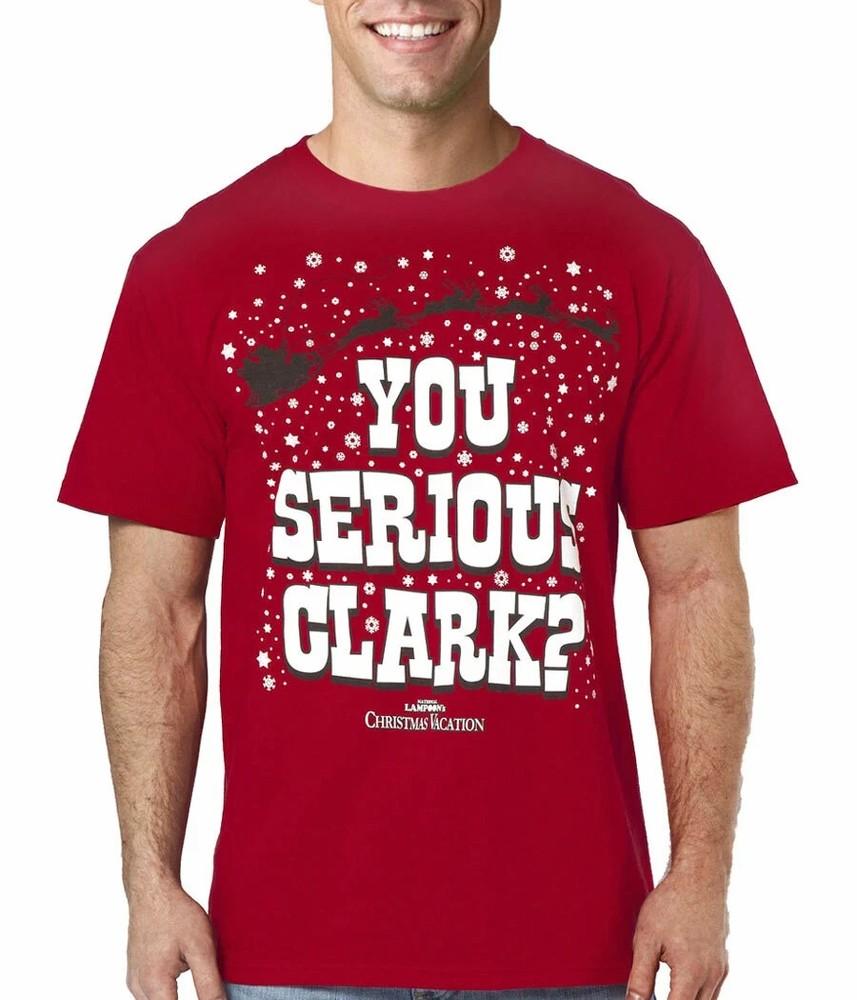 

National Lampoon s Christmas Vacation You Serious Clark T-Shirt Tops tees Men s Women s XL