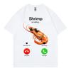 Shrimp Is Calling Funny Meme TShirts Unisex Unisex Clothing Fashion Loose ONeck T Shirt Summer Casual Cotton Short Sleeve TShirt