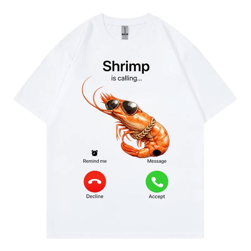 Shrimp Is Calling Funny Meme TShirts Unisex Unisex Clothing Fashion Loose ONeck T Shirt Summer Casual Cotton Short Sleeve TShirt