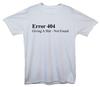 Fehler 404 Sich Kümmern - Nicht Gefunden Lustiges Bedrucktes T-Shirt