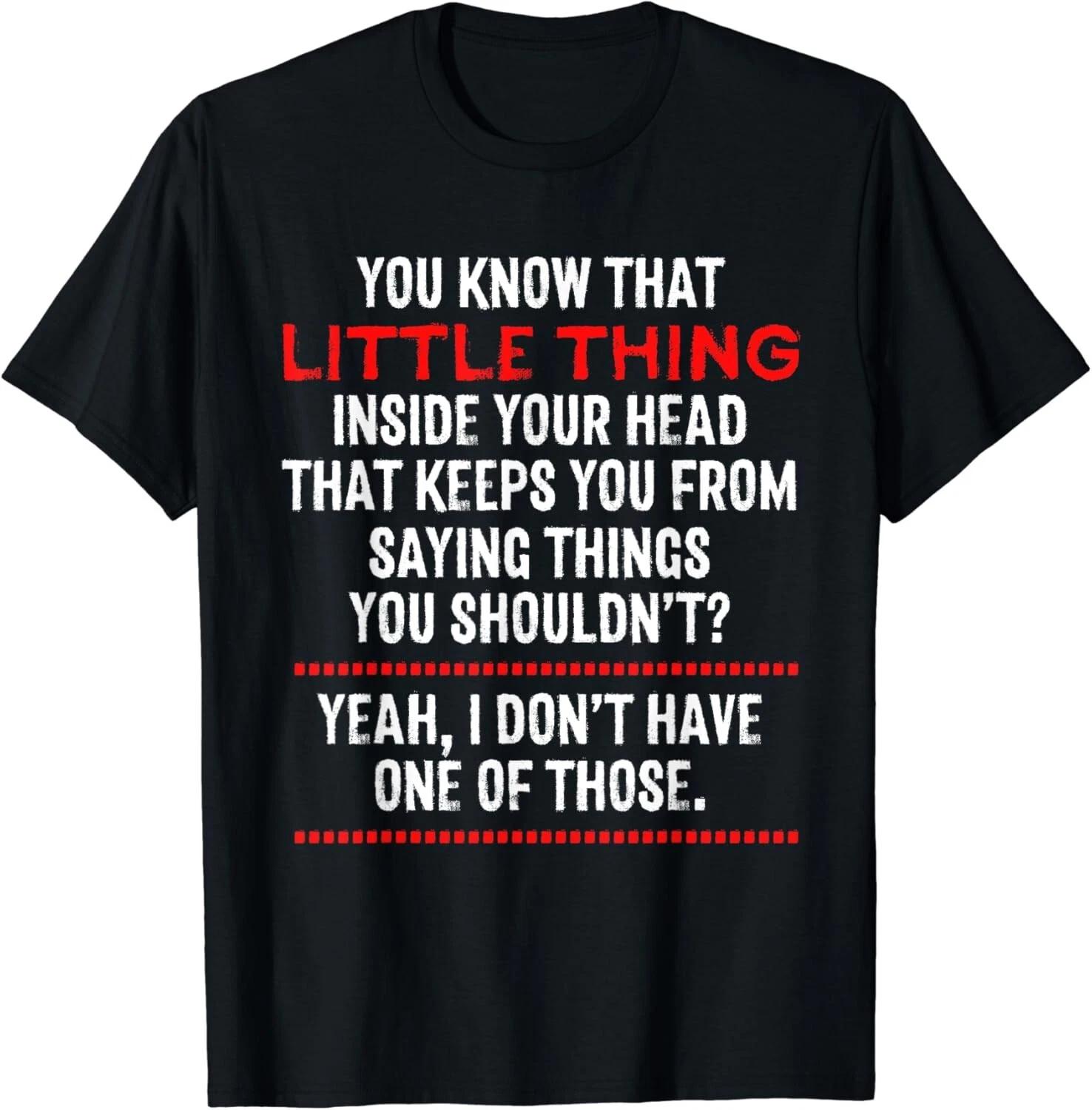 That Little Thing Inside Your Head Witty Insight Cool Humor Gift Unisex T-Shirt 2XL
