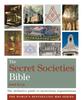 The The Secret Societies Bible : Godsfield Bibles Book