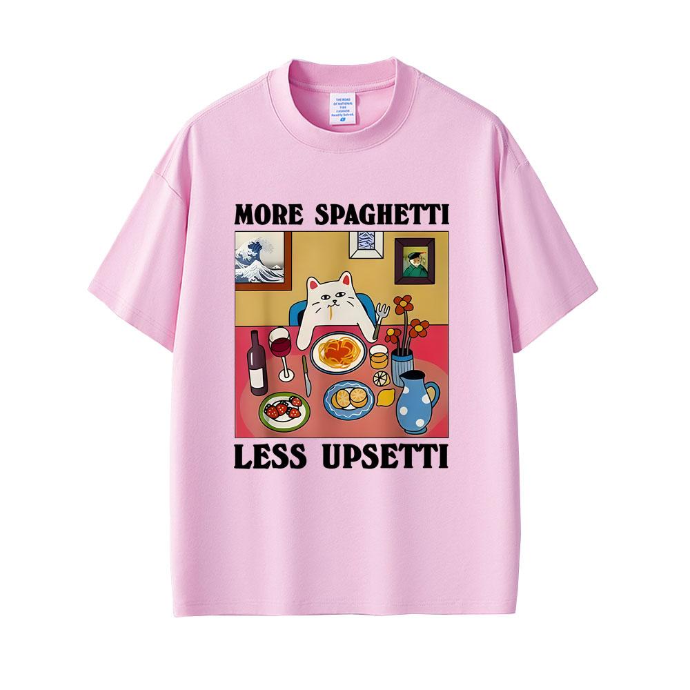 Mehr Spaghetti Weniger Upsetti Lustiges Katzenliebhaber Meme T-Shirt Herren Damen Humor T-Shirts Baumwolle Kurzarm T-Shirt