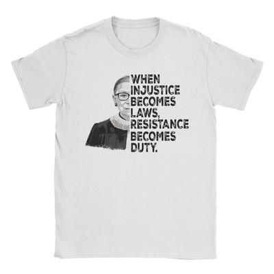 When Injustice Becomes Law Resistance Becomes Duty RBG Quote  Tshirts Mens Cotton Tops Funny  Round Neck Short Sleeve