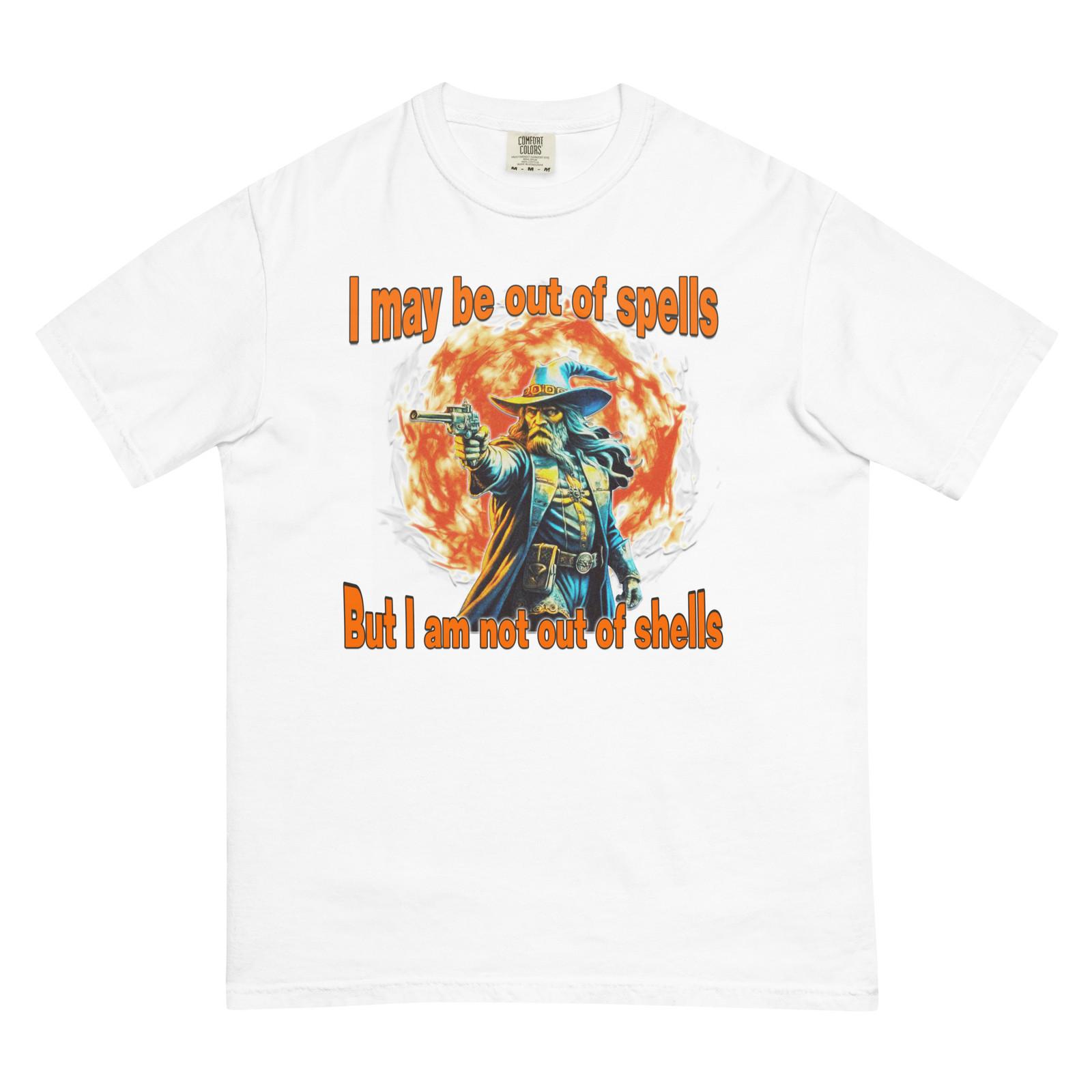 I maybe out of spells but I am not out of shells Unisex heavyweight t-shirt S