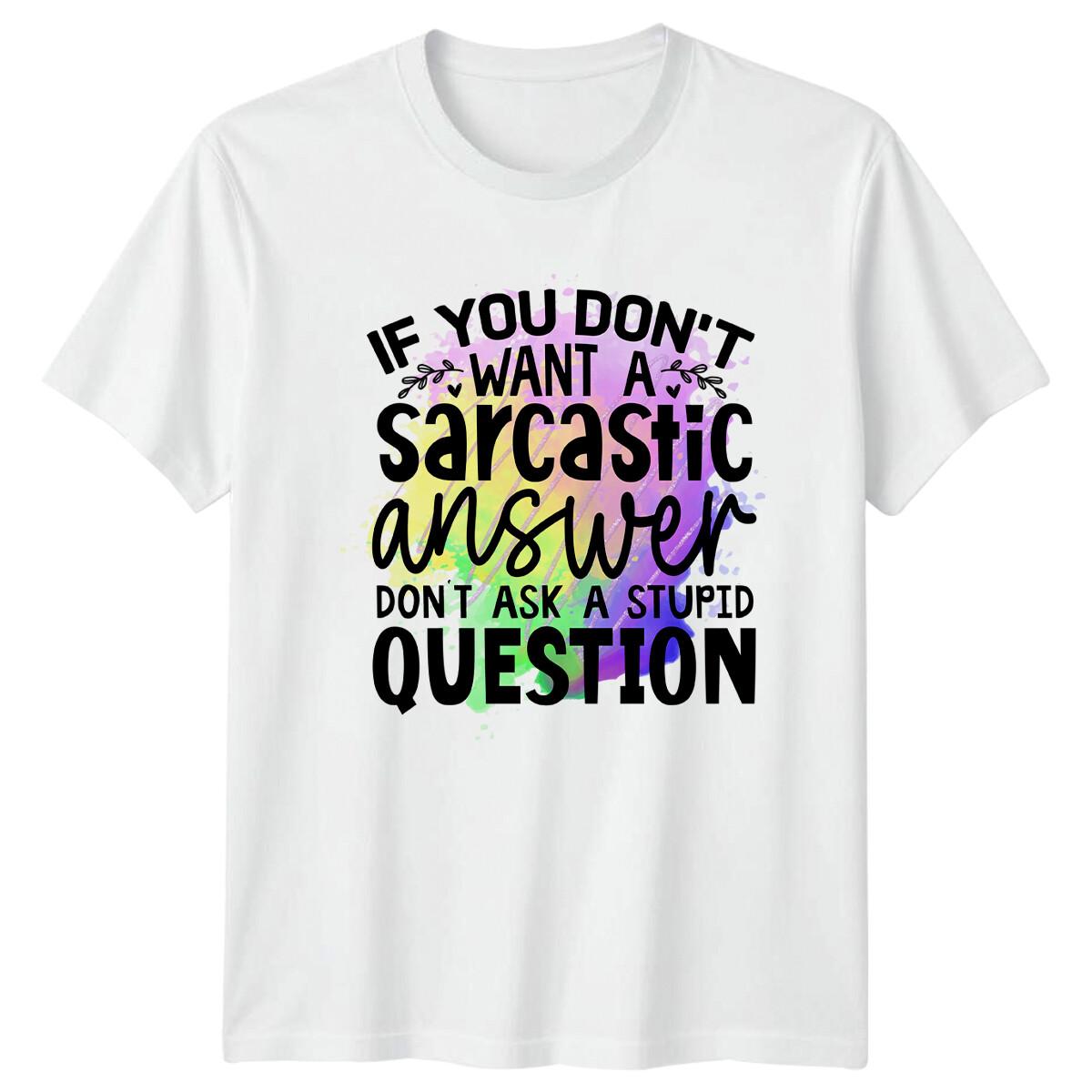 Sarcastic Answer Stupid Question Adult Humor Graphic T-Shirt S