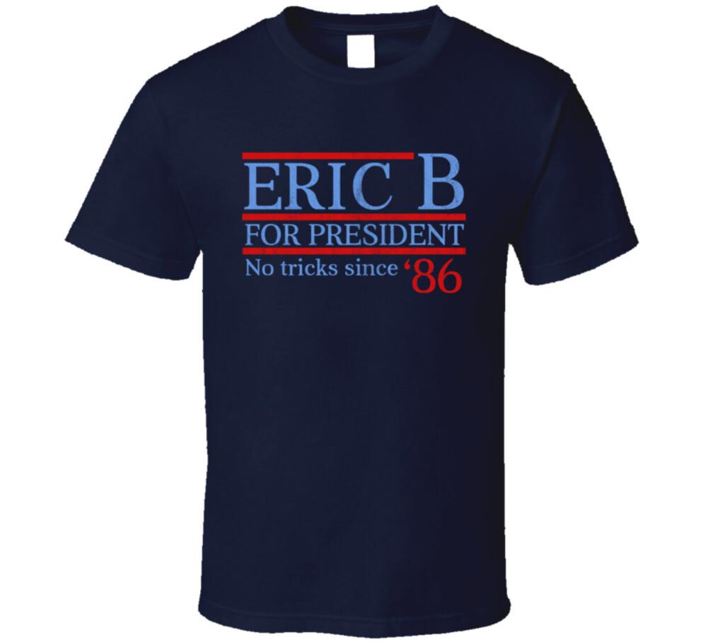 

Eric B For President No Tricks Since 86 Retro Rapper Fan T Shirt Mens Womens Tees Top 3XL