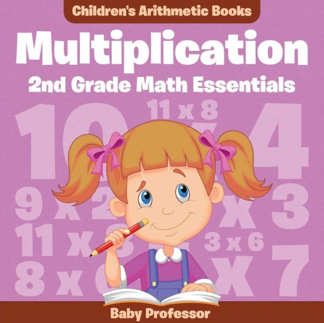 The Multiplication 2Nd Grade Math Essentials Children's Arithmetic Books Book