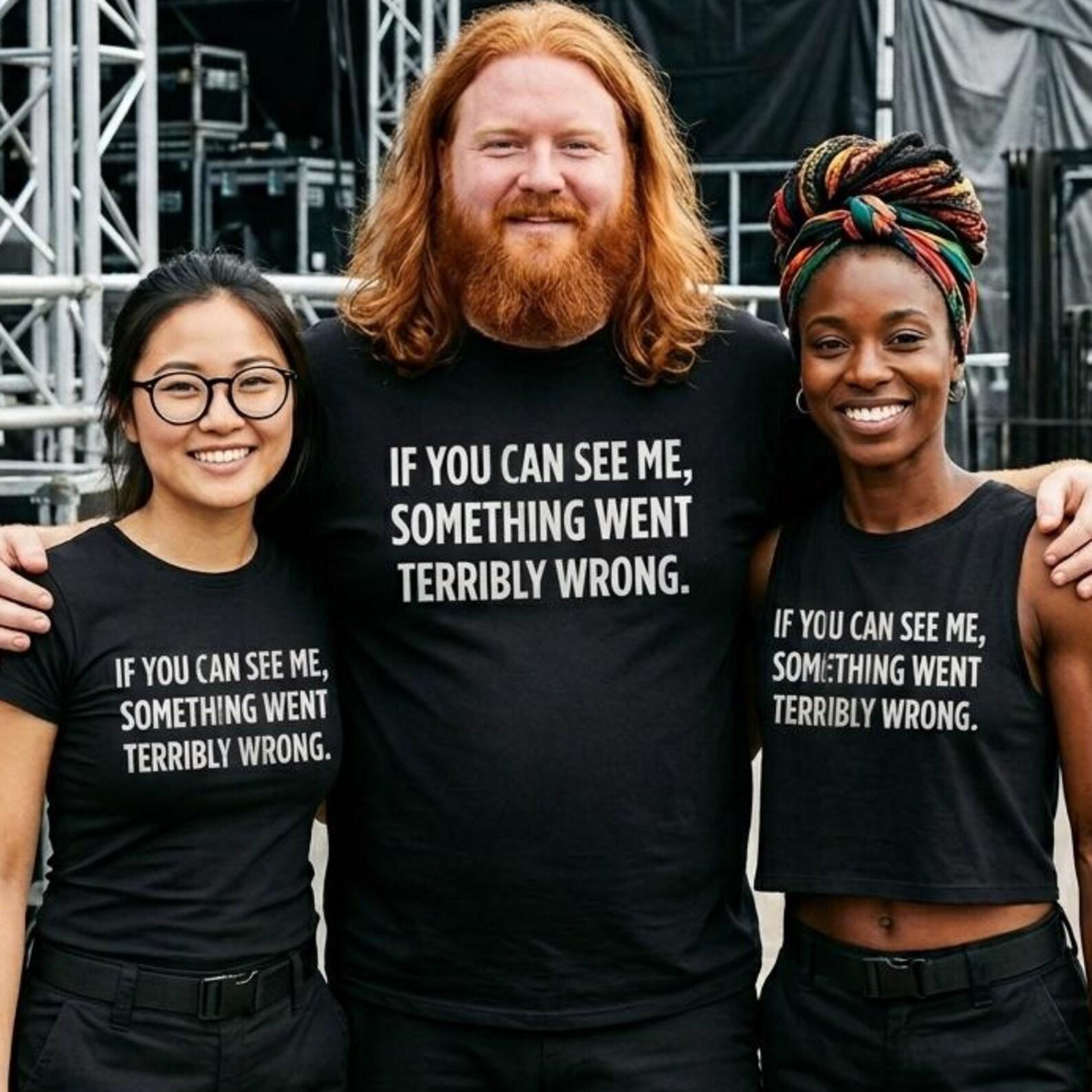 Stage Crew Tee/Crop Top/ | If You Can See Me Something Went Terribly Wrong | Unisex Tee XL