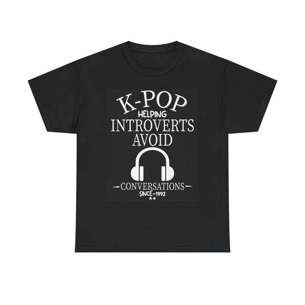 K Pop Helping Introverts T Shirt Funny Jokes Comedy Graphic Unisex Heavy Cotton