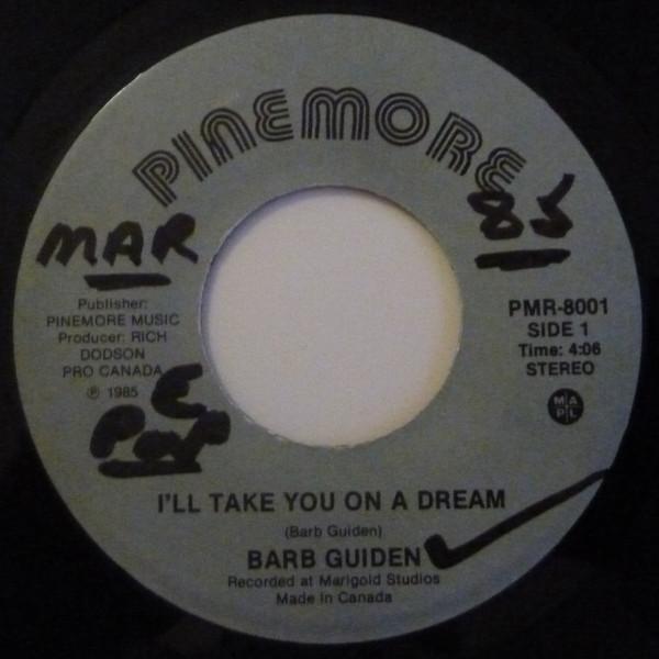 

7inch Record BARB GUIDEN Ill Take You On A Dream PMR8001 Pinemore 1985 Canada Pop Used