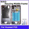 New Middle Frame Front Bezel Cover Metal Chassis Housing Back Plate LCD Holder EML-AL00 EML-L09 EML-L22 For Huawei P20