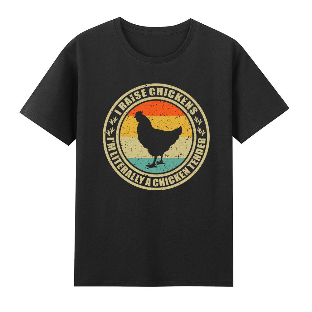 I Raise Chickens Im Literally A Chicken Tender Farmer Animal Tshirt S