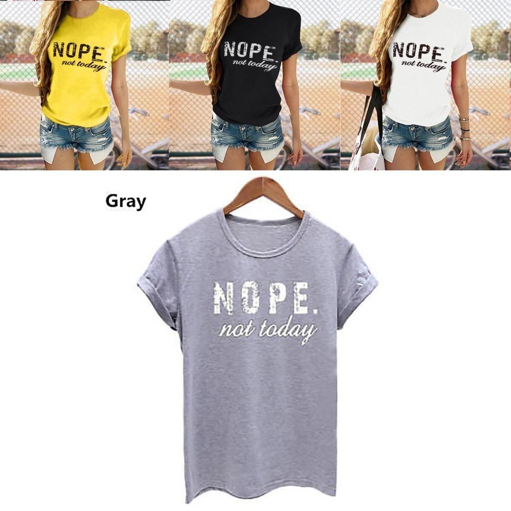 Nope Not Today Womens T-shirt Stylish Short Sleeve Round Neck Casual Loose Fit Top