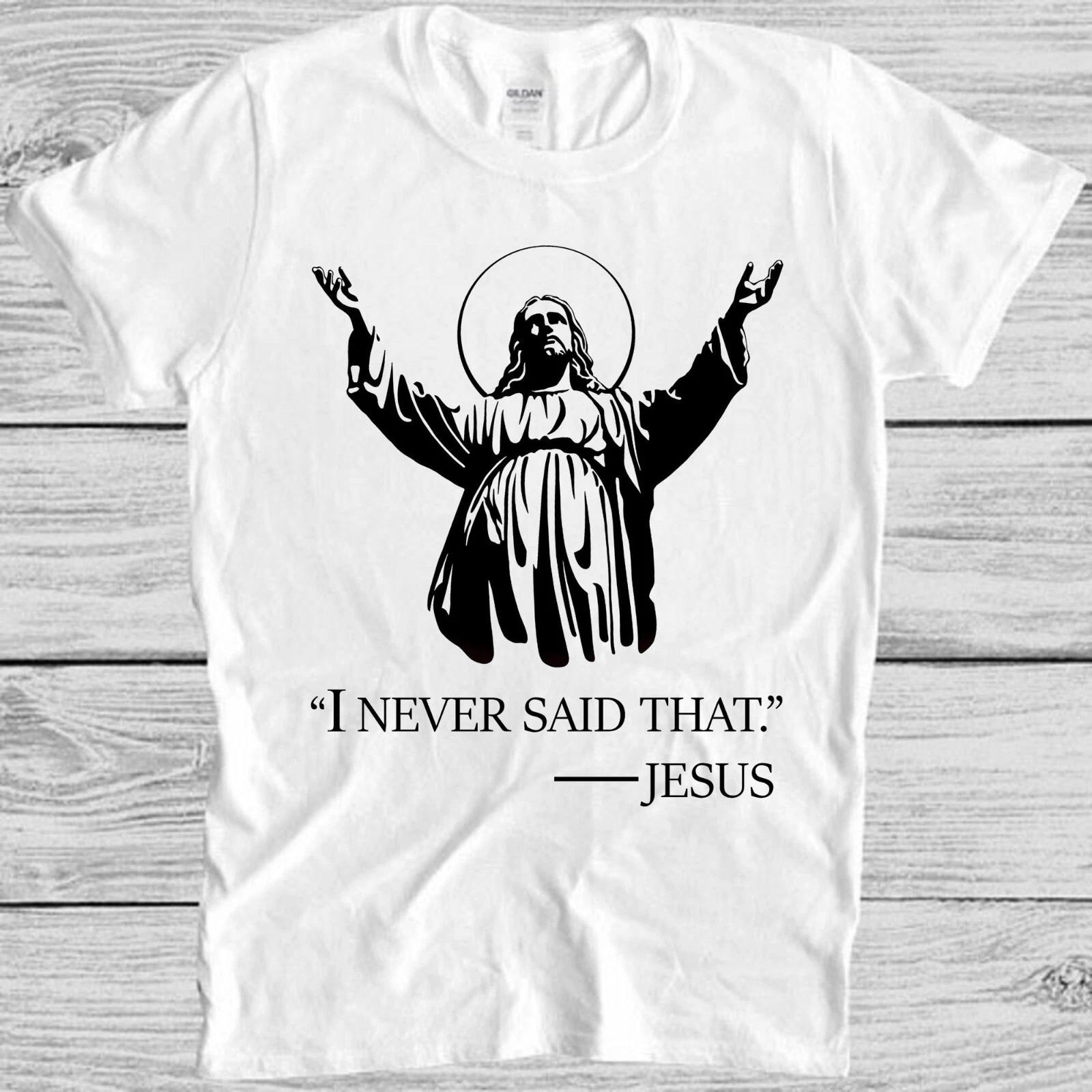 Jesus I Never Said That Christmas Christ Sunset  Meme Gift Tee T Shirt M1069 XL