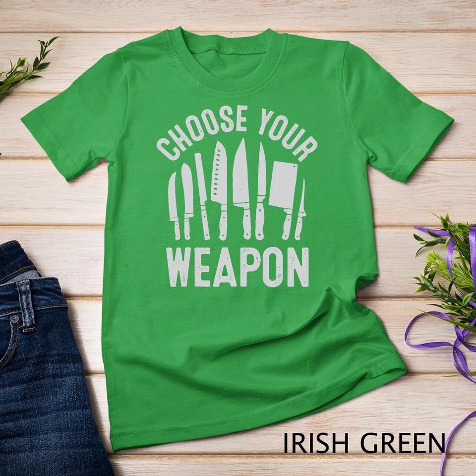 Chef Choose Your Weapon Funny Cook Kitchen Cooking Tools T-Shirt Unisex T-shirt 4 L