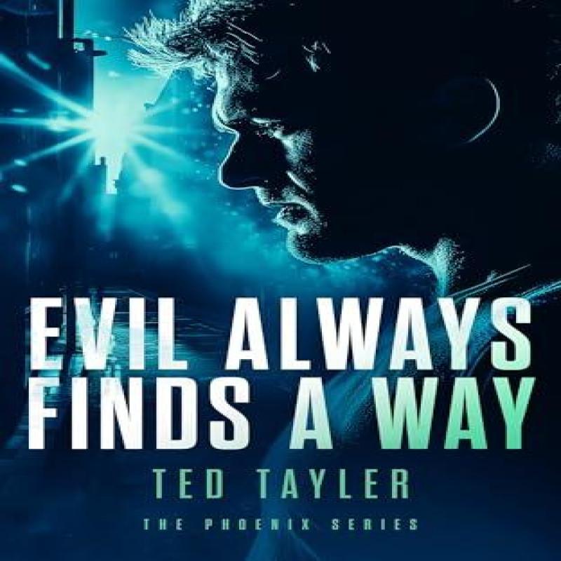 Evil Always Finds A Way by Ted Tayler Paperback Book 9781036700560