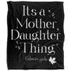 It's A Mother Daughter Thing Throw