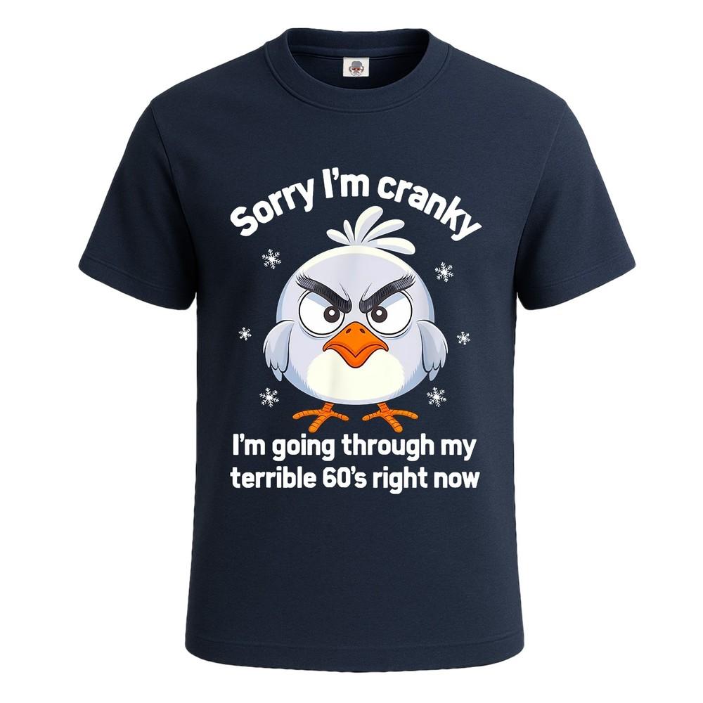 Sorry im cranky im going funny joke party novelty mens tshirt gift tee top 2XL
