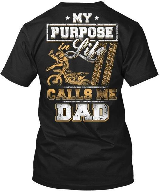 

Calls Me Dad Dirt Bike Racing My Purpose In Life TTshirt Made in USA S to 5XL XL