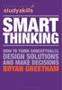 Bok Smart Thinking : How To Think Conceptually, Design Solutions and Make Decisions