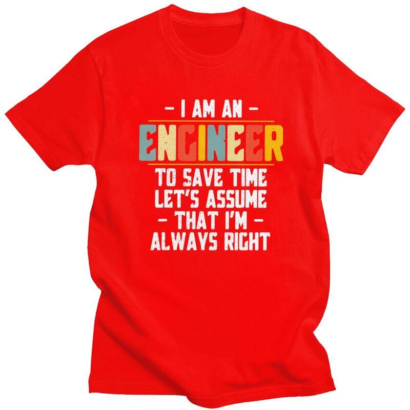 Custom I Am An Engineer Lets Assume Im Right T Shirts for Men 100 Cotton Tees Tshirts ShortSleeve Tshirt