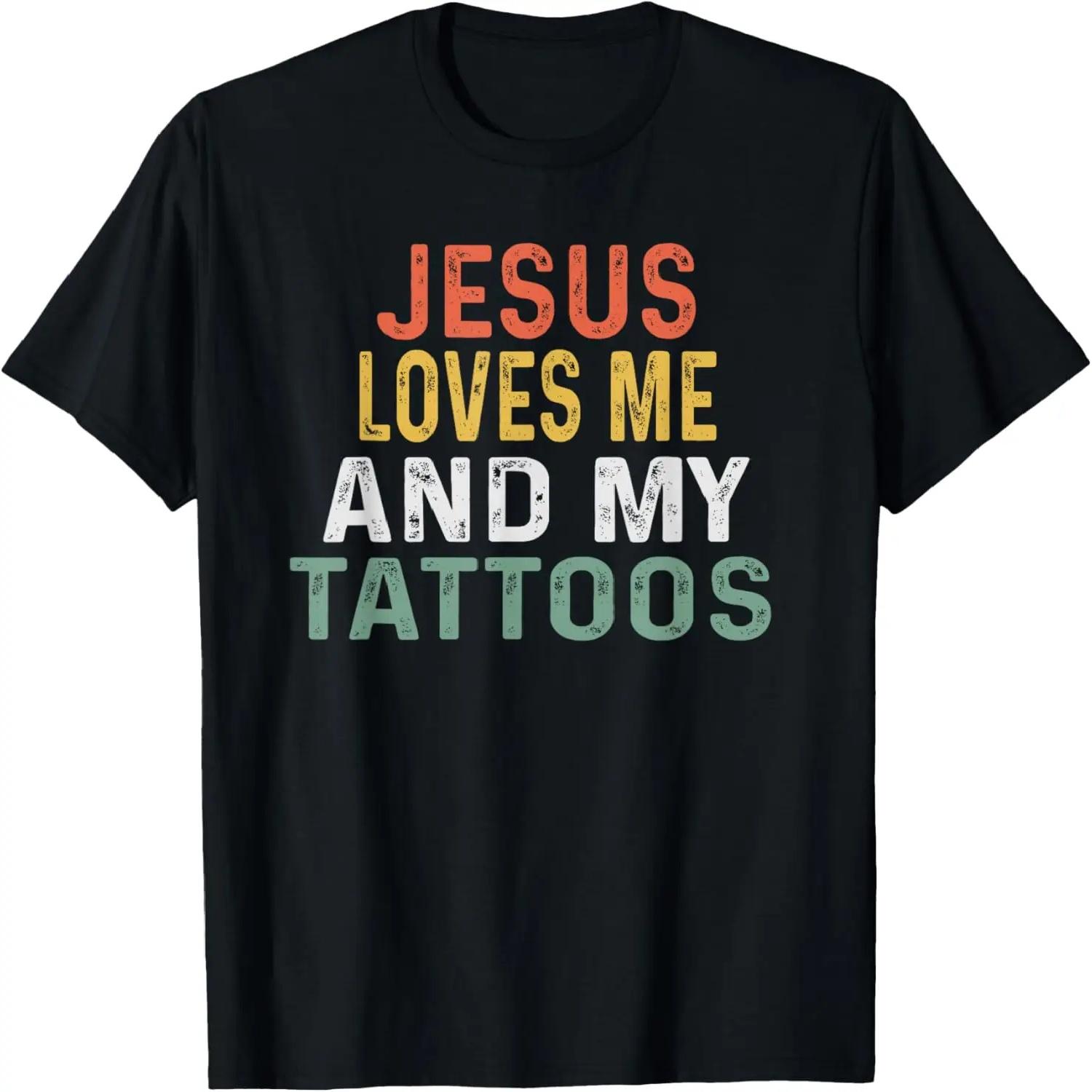 Jesus Loves Me And My Tattoos Retro Tattoo Lover T-Shirt S