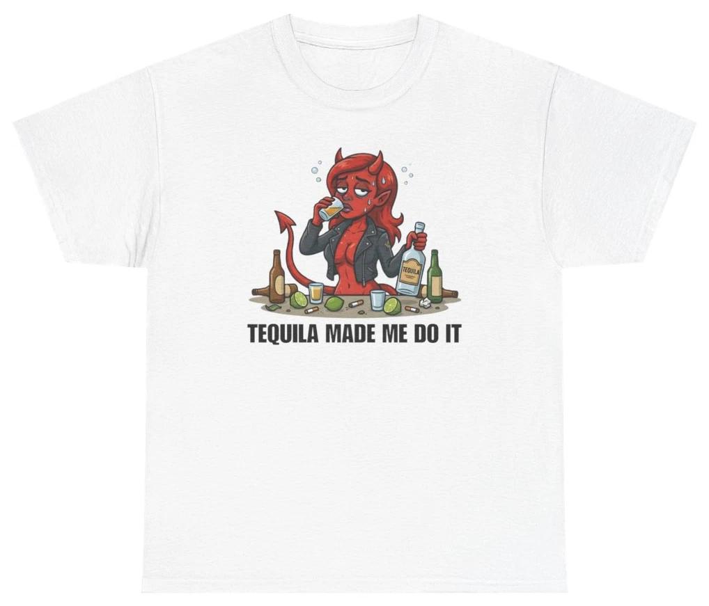 Tequila Made Me Do It Tee T Shirt Funny Sarcastic Humor Tee L