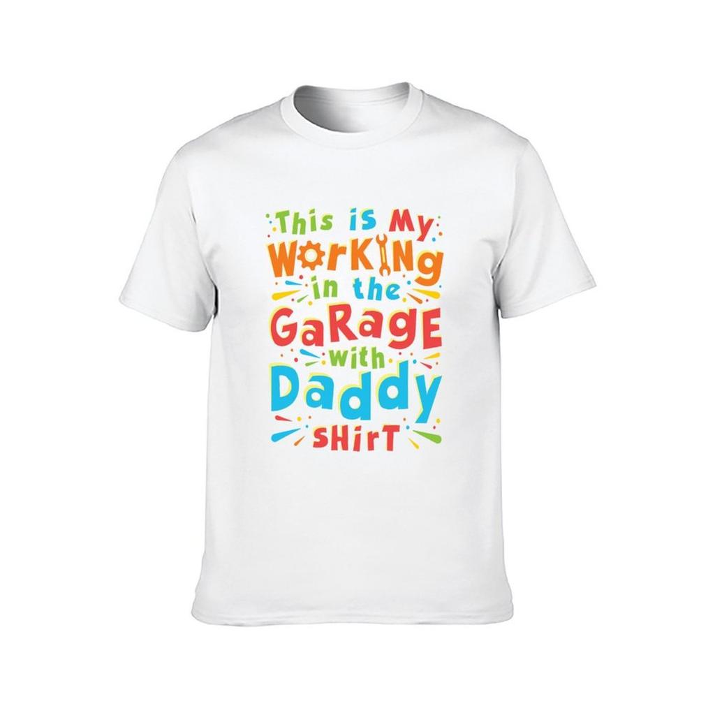 This Is My Working In The Garage with Daddy Shirt TShirt Black Cotton Tshirt Plain for Man Package Cotton T Shirt Man TShirt