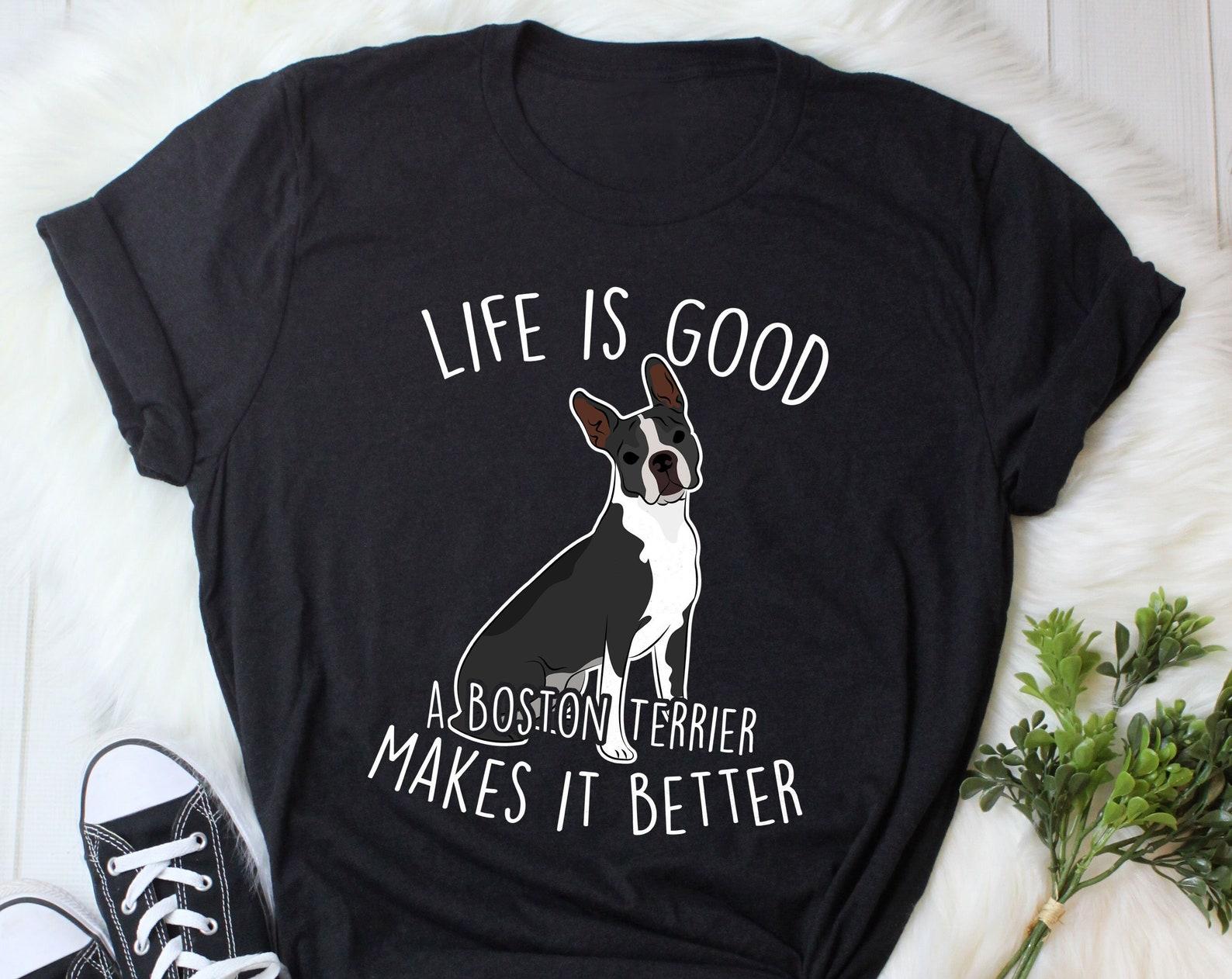 Boston Terrier Shirt, , , Funny Dog Lover Gift, Cute Boston Terrier T-shirt, Pet Tee, Boston Mom, Dog Dad, Gift For Him, Her, Top 150