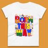 Lgbt Born This Way Womens T-Shirt Mens Tops Tees Unisex