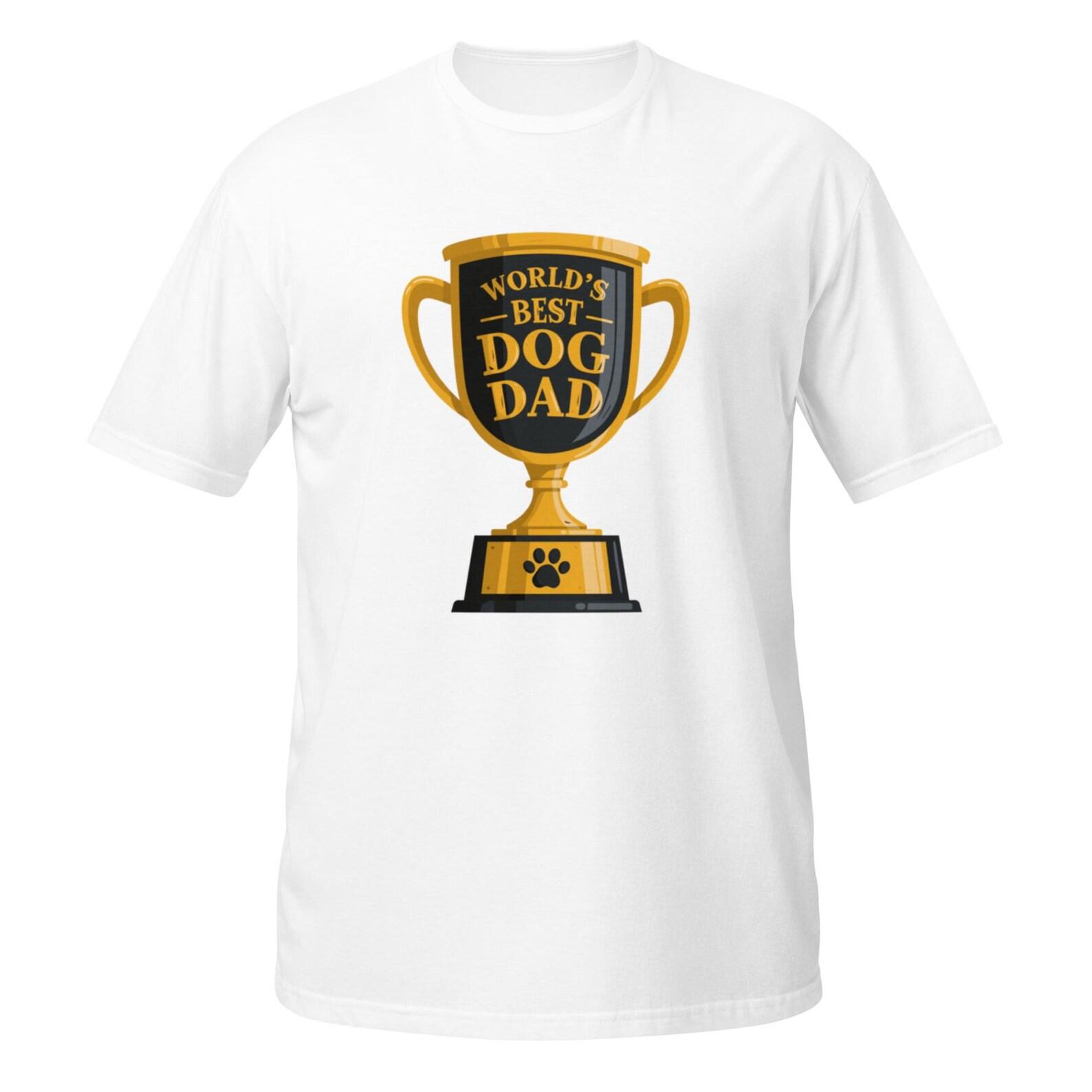 Dog Dad Trophy T-Shirt | Proud Dog Owner Men s Tee S