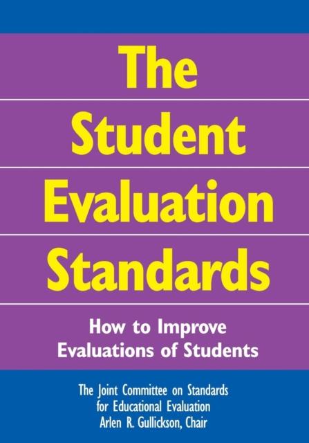 The The Student Evaluation Standards : How To Improve Evaluations of Students Book