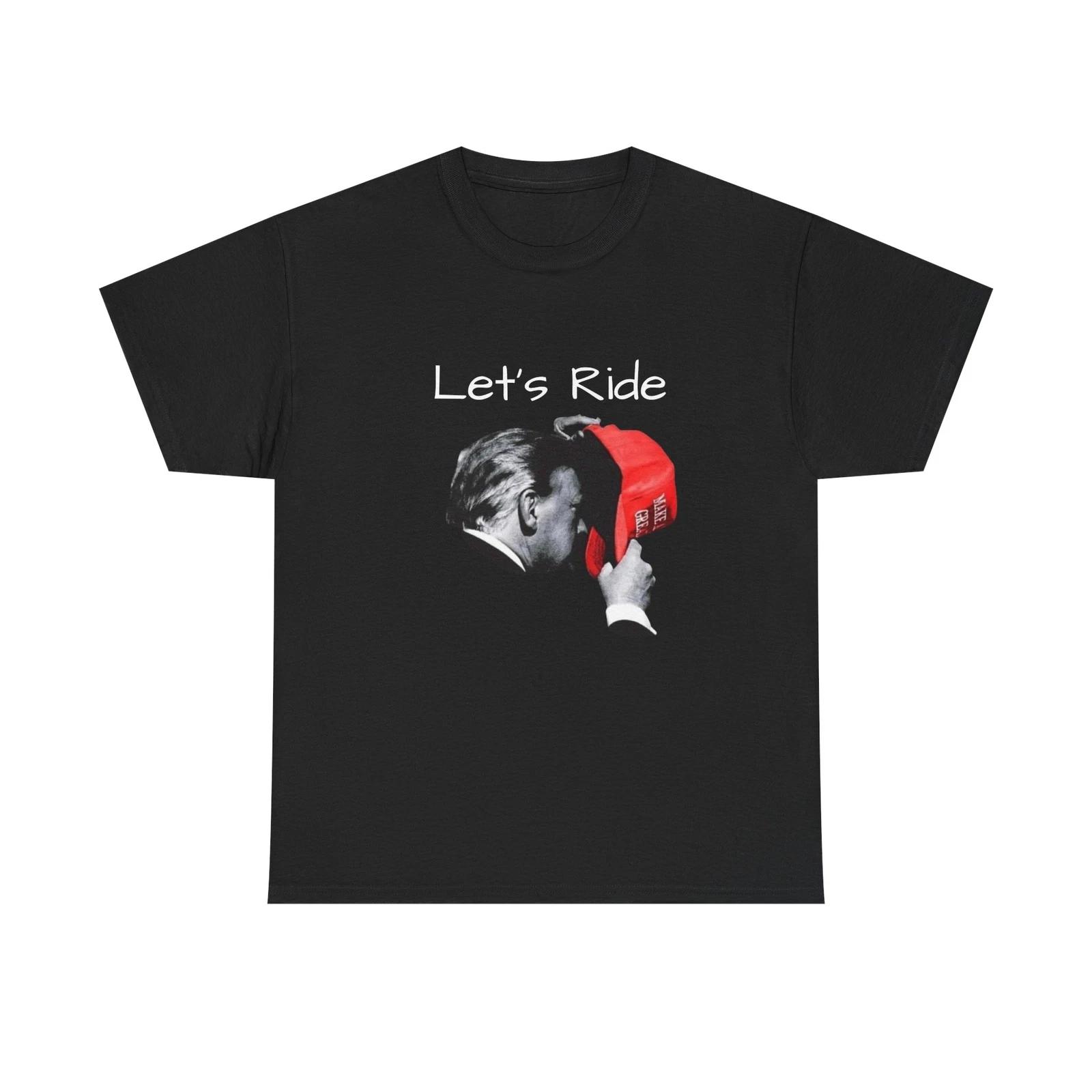 Men s and Women s T-shirts Trump Let s Ride XXXXL