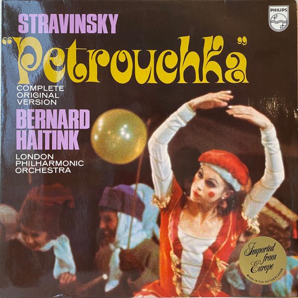 LP Record IGOR STRAVINSKY , BERNARD HAITINK , - "Petrouchka" Complete Original Vers 6500458 Philips Netherland Classical Used